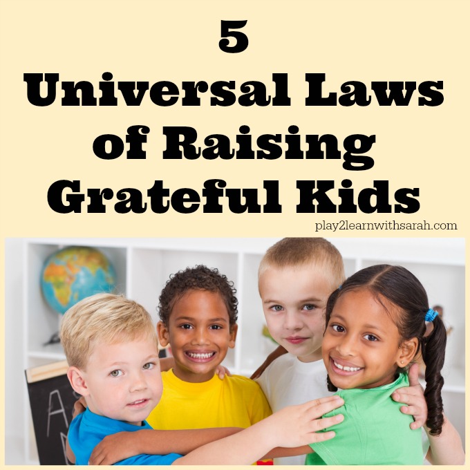 5 Universal Laws of Raising Grateful Kids