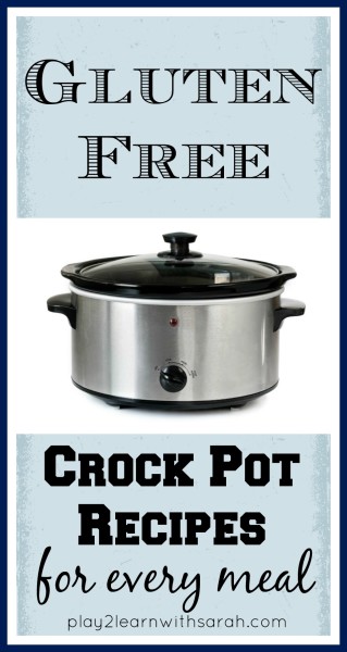 Gluten Free Crock Pot Recipes | Play 2 Learn with Sarah