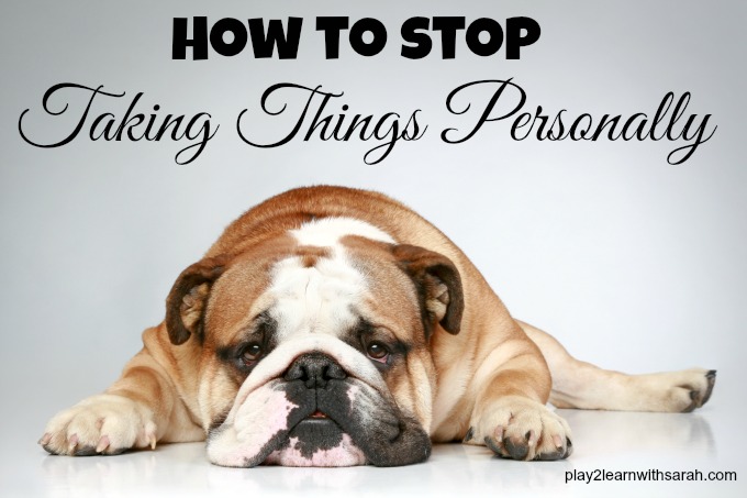 How To Stop Taking Things Personally | Play 2 Learn with Sarah