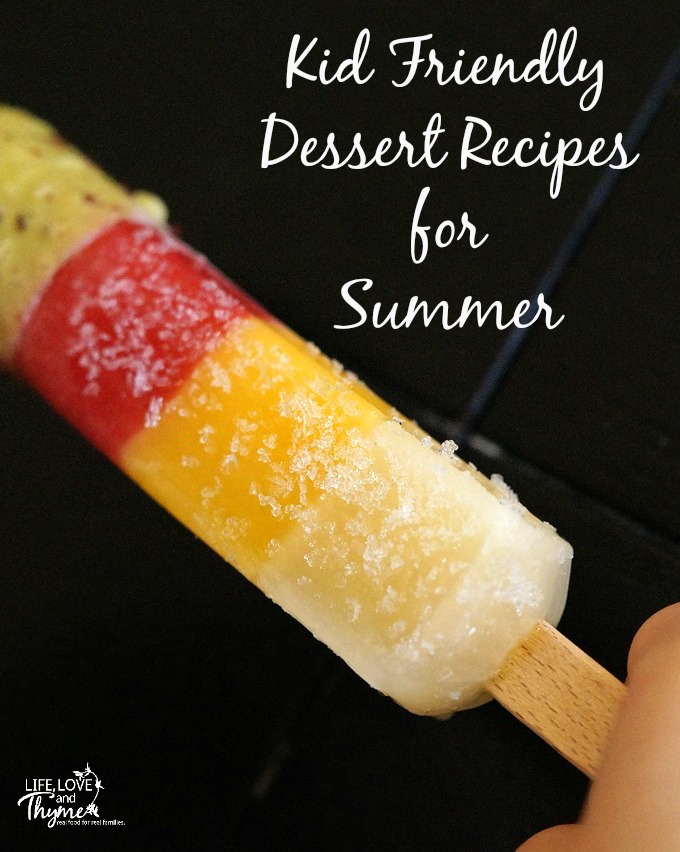 Kid Friendly Dessert Recipes for Summer - These recipes will help you create that perfect summer night while still being healthy choices for your family.