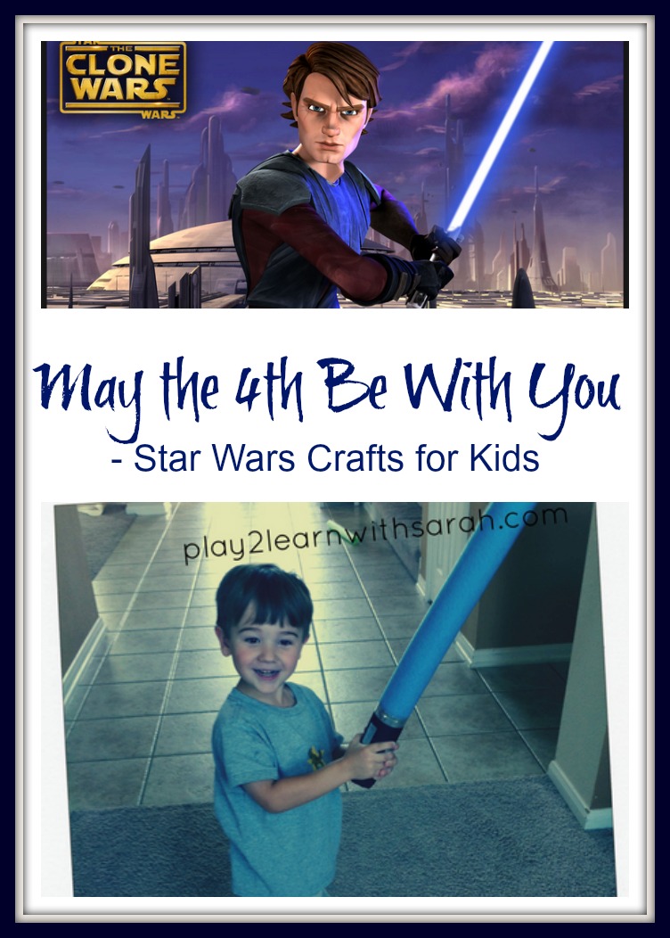 May the 4th Be With You - Star Wars Crafts for Kids | Play 2 Learn with Sarah