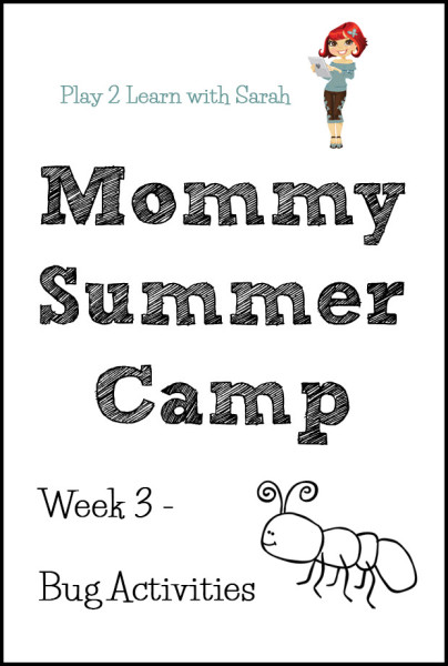 Mommy Summer Camp Week 3 - Bug Activities | Play 2 Learn with Sarah