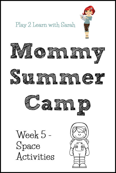 Mommy Summer Camp Week 5 -SpaceActivities | Play 2 Learn with Sarah