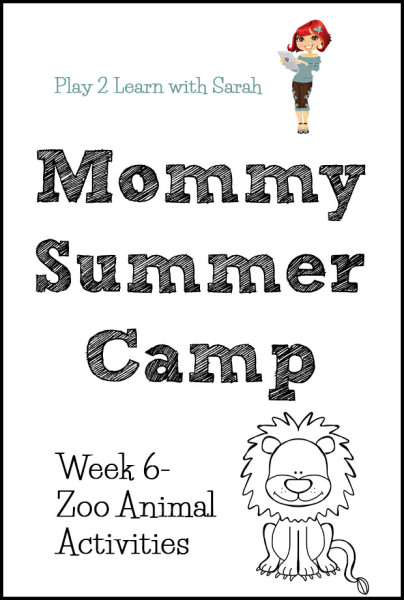 Mommy Summer Camp Week 6 -Zoo Animal Activities | Play 2 Learn with Sarah