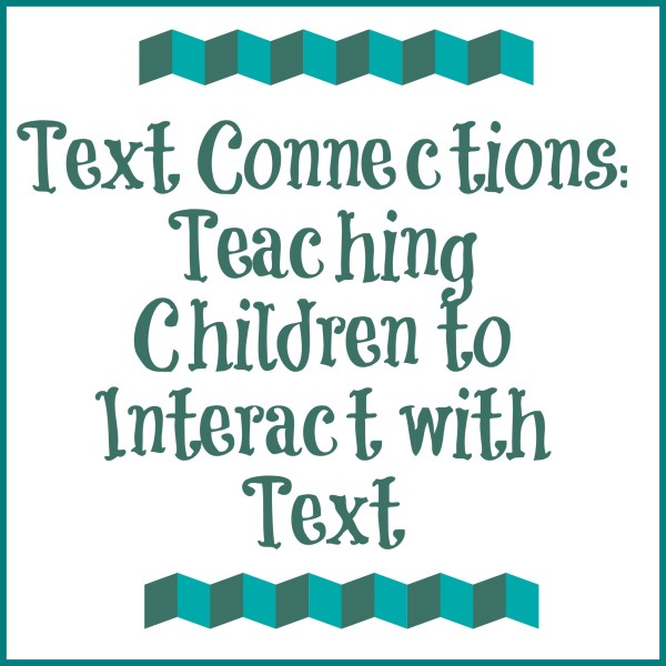 Text Connections: Teaching Children to Interact with Text | Play 2 Learn with Sarah