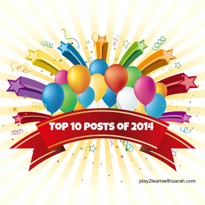 Top 10 Posts of 2014 from play 2 Learn with Sarah